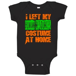 Left My Halloween Costume At Home Funny Job Baby One Piece Left My Halloween Costume At Home Funny Job Baby One Piece