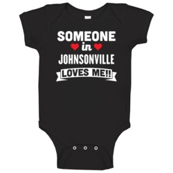 Someone In Johnsonville South Carolina Loves Me Funny Cool City Baby O Someone In Johnsonville South Carolina Loves Me Funny Cool City Baby O