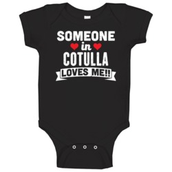 Someone In Cotulla Texas Loves Me Funny Cool City Baby One Piece Someone In Cotulla Texas Loves Me Funny Cool City Baby One Piece
