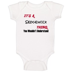 Sedgewick It's A Thing You Wouldn't Understand Baby One Piece Sedgewick It's A Thing You Wouldn't Understand Baby One Piece