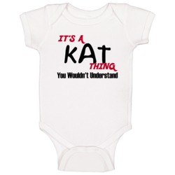 Kat It's A Thing You Wouldn't Understand Baby One Piece Kat It's A Thing You Wouldn't Understand Baby One Piece