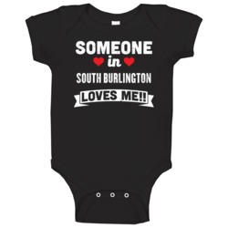 Someone In South Burlington Vermont Loves Me Funny Cool City Baby One Someone In South Burlington Vermont Loves Me Funny Cool City Baby One