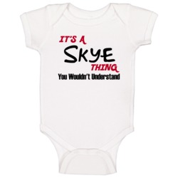 Skye It's A Thing You Wouldn't Understand Baby One Piece Skye It's A Thing You Wouldn't Understand Baby One Piece