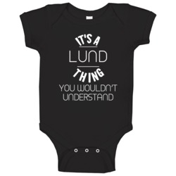 Lund Its A Thing You Wouldnt Understand Name Baby One Piece Lund Its A Thing You Wouldnt Understand Name Baby One Piece
