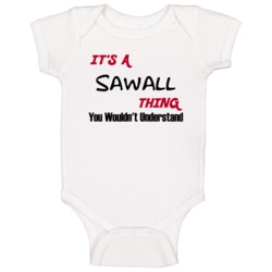 Sawall It's A Thing You Wouldn't Understand Baby One Piece Sawall It's A Thing You Wouldn't Understand Baby One Piece
