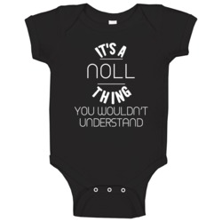 Noll Its A Thing You Wouldnt Understand Name Baby One Piece Noll Its A Thing You Wouldnt Understand Name Baby One Piece