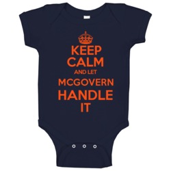 Keep Calm And Let Connor Mcgovern Denver Football Team Fan Baby One Pi Keep Calm And Let Connor Mcgovern Denver Football Team Fan Baby One Pi