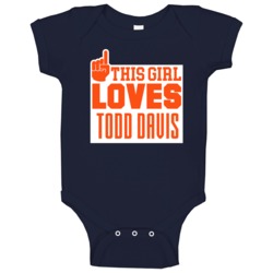 This Girl Loves Todd Davis Denver Football Team Fan Baby One Piece This Girl Loves Todd Davis Denver Football Team Fan Baby One Piece
