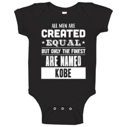 All Men Are Created Equal But Only The Finest Are Named Kobe Funny Nam All Men Are Created Equal But Only The Finest Are Named Kobe Funny Nam
