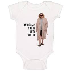 The Big Lebowski The Dude In Robes Obviously You're Not A Golfer Quote The Big Lebowski The Dude In Robes Obviously You're Not A Golfer Quote