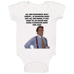 Office Space Bill Lumbergh Next Friday Is Hawaiian Day Baby One Piece Office Space Bill Lumbergh Next Friday Is Hawaiian Day Baby One Piece