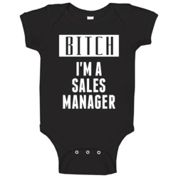 Sales Manager Bitch I'm A Occupation Baby One Piece Sales Manager Bitch I'm A Occupation Baby One Piece