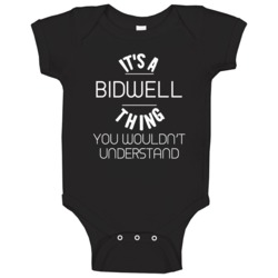 Bidwell Its A Thing You Wouldnt Understand Name Baby One Piece Bidwell Its A Thing You Wouldnt Understand Name Baby One Piece