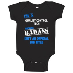 I'm A Quality Control Tech Badass Job Funny Baby One Piece I'm A Quality Control Tech Badass Job Funny Baby One Piece