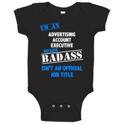I'm An Advertising Account Executive Badass Job Funny Baby One Piece I'm An Advertising Account Executive Badass Job Funny Baby One Piece