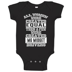 Mg Midget Women Are Created Equal A Few Are Drivers Car Lovers Baby On Mg Midget Women Are Created Equal A Few Are Drivers Car Lovers Baby On