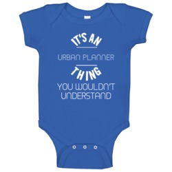 It's An Urban Planner Thing Funny Job Baby One Piece It's An Urban Planner Thing Funny Job Baby One Piece