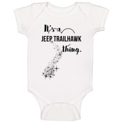 Jeep Trailhawk Its A Thing Car Driving Enthusiast Baby One Piece Jeep Trailhawk Its A Thing Car Driving Enthusiast Baby One Piece