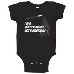 Horticulturist Not A Magician Occupation Baby One Piece Horticulturist Not A Magician Occupation Baby One Piece