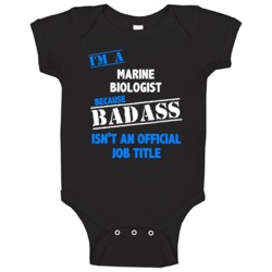 I'm A Marine Biologist Badass Job Funny Baby One Piece I'm A Marine Biologist Badass Job Funny Baby One Piece