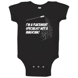Placement Specialist Not A Magician Occupation Baby One Piece Placement Specialist Not A Magician Occupation Baby One Piece