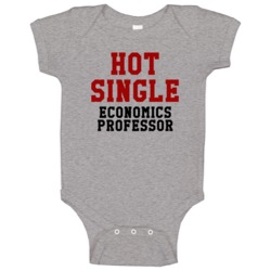 Hot Single Economics Professor Funny Job Baby One Piece Hot Single Economics Professor Funny Job Baby One Piece