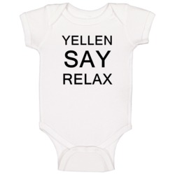 Yellen Say Relax Frankie Goes To Hollywood Parody Baby One Piece Yellen Say Relax Frankie Goes To Hollywood Parody Baby One Piece