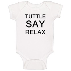 Tuttle Say Relax Frankie Goes To Hollywood Parody Baby One Piece Tuttle Say Relax Frankie Goes To Hollywood Parody Baby One Piece