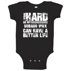 I Work Hard So My Subaru Wrx Can Live A Better Life Car Fan Baby One P I Work Hard So My Subaru Wrx Can Live A Better Life Car Fan Baby One P