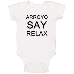 Arroyo Say Relax Frankie Goes To Hollywood Parody Baby One Piece Arroyo Say Relax Frankie Goes To Hollywood Parody Baby One Piece