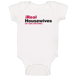 San Antonio Texas Real Housewives Of Funny Parody Baby One Piece San Antonio Texas Real Housewives Of Funny Parody Baby One Piece