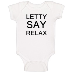 Letty Say Relax Frankie Goes To Hollywood Parody Baby One Piece Letty Say Relax Frankie Goes To Hollywood Parody Baby One Piece