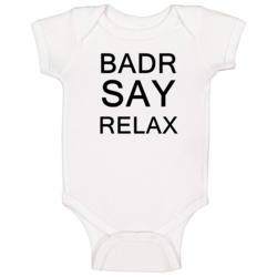 Badr Say Relax Frankie Goes To Hollywood Parody Baby One Piece Badr Say Relax Frankie Goes To Hollywood Parody Baby One Piece