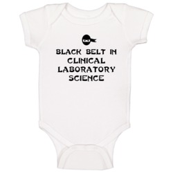 Black Belt In Clinical Laboratory Science School Subject Baby One Piec Black Belt In Clinical Laboratory Science School Subject Baby One Piec