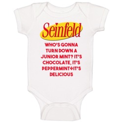 Who's Gonna Turn Down A Junior Mint Seinfeld Logo Tv Show Quote Baby O Who's Gonna Turn Down A Junior Mint Seinfeld Logo Tv Show Quote Baby O