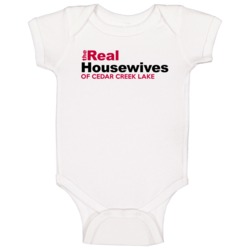 Cedar Creek Lake Texas Real Housewives Of Funny Parody Baby One Piece Cedar Creek Lake Texas Real Housewives Of Funny Parody Baby One Piece