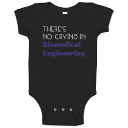 Biomedical Engineering There's No Crying In School Subject Baby One Pi Biomedical Engineering There's No Crying In School Subject Baby One Pi