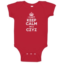 Czyz I Can't Keep Calm Parody Baby One Piece Czyz I Can't Keep Calm Parody Baby One Piece
