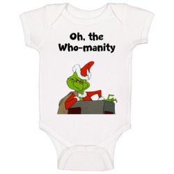 Oh The Who-manity The Grinch Chimney Movie Quote Baby One Piece Oh The Who-manity The Grinch Chimney Movie Quote Baby One Piece