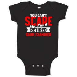 Bank Examiner Retired You Cant Scare Me Funny Halloween Baby One Piece Bank Examiner Retired You Cant Scare Me Funny Halloween Baby One Piece