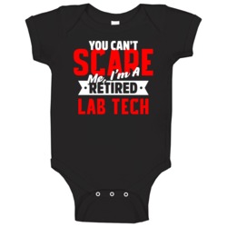 Lab Tech Retired You Cant Scare Me Funny Halloween Baby One Piece Lab Tech Retired You Cant Scare Me Funny Halloween Baby One Piece