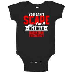 Radiation Therapist Retired You Cant Scare Me Funny Halloween Baby One Radiation Therapist Retired You Cant Scare Me Funny Halloween Baby One