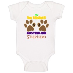 My Big Brother Is A Australian Shepherd Baby One Piece My Big Brother Is A Australian Shepherd Baby One Piece