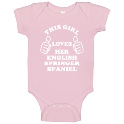 This Girl Loves Her English Springer Spaniel Baby One Piece This Girl Loves Her English Springer Spaniel Baby One Piece