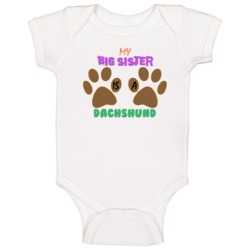 My Big Sister Is A Dachshund Baby One Piece My Big Sister Is A Dachshund Baby One Piece