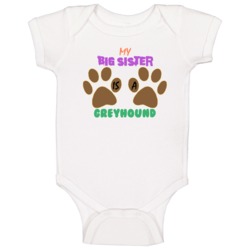 My Big Sister Is A Greyhound Baby One Piece My Big Sister Is A Greyhound Baby One Piece
