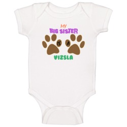 My Big Sister Is A Vizsla Baby One Piece My Big Sister Is A Vizsla Baby One Piece
