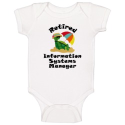Retired Information Systems Manager Funny Job Baby One Piece Retired Information Systems Manager Funny Job Baby One Piece