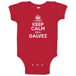 Galvez I Can't Keep Calm Parody Baby One Piece Galvez I Can't Keep Calm Parody Baby One Piece