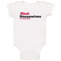 Garland Texas Real Housewives Of Funny Parody Baby One Piece Garland Texas Real Housewives Of Funny Parody Baby One Piece